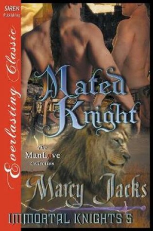 Cover of Mated Knight [Immortal Knights 5] (Siren Publishing Everlasting Classic Manlove)