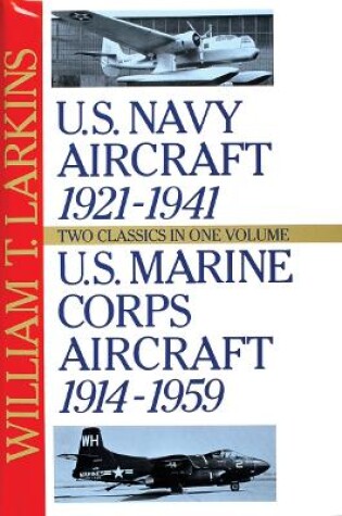 Cover of U.s. Navy/u.s. Marine Corps Aircraft: Two Classics in One Volume