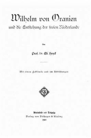 Cover of Wilhelm von Oranien und die entstehung der freien Niederlande