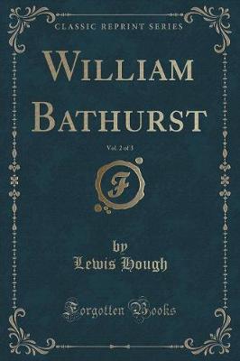 Book cover for William Bathurst, Vol. 2 of 3 (Classic Reprint)