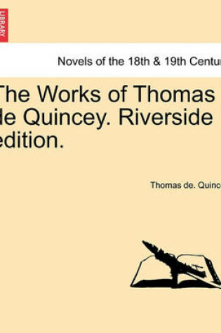 Cover of The Works of Thomas de Quincey. Riverside Edition. Volume III