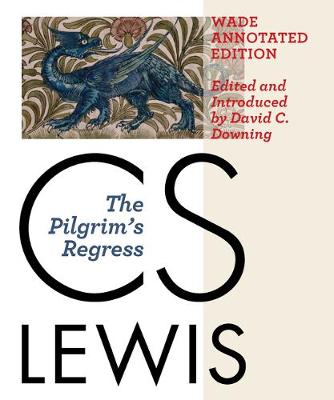 Book cover for The Pilgrim's Regress, Wade Annotated Edition