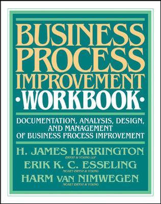 Book cover for Business Process Improvement Workbook: Documentation, Analysis, Design, and Management of Business Process Improvement