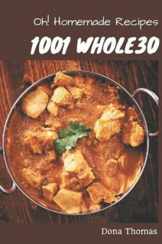 Cover of Oh! 1001 Homemade Whole30 Recipes