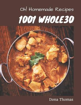 Book cover for Oh! 1001 Homemade Whole30 Recipes