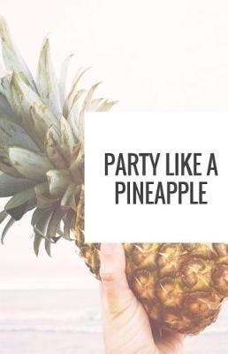 Book cover for Party Like A Pineapple Journal