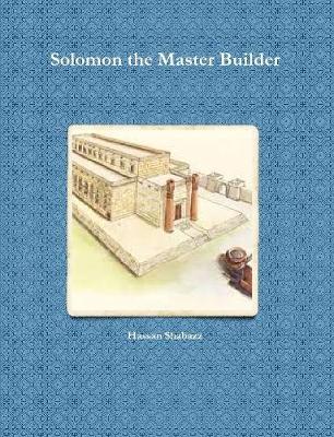 Book cover for Solomon the Master Builder