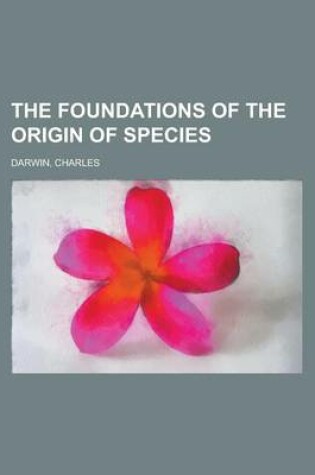 Cover of The Foundations of the Origin of Species