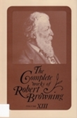 Cover of The Complete Works of Robert Browning, Volume XIII