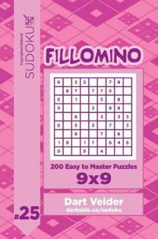 Cover of Sudoku Fillomino - 200 Easy to Master Puzzles 9x9 (Volume 25)