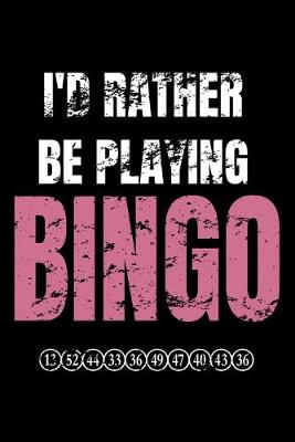 Book cover for I Rather Be Playing Bingo