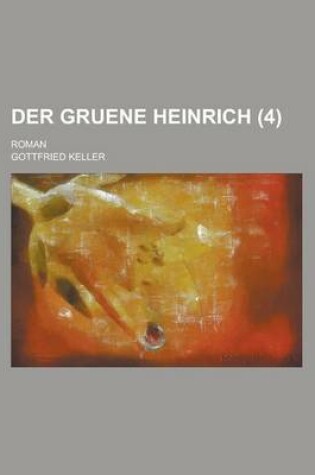 Cover of Der Gruene Heinrich (4); Roman