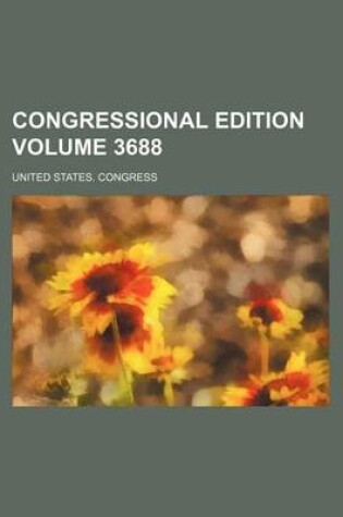 Cover of Congressional Edition Volume 3688