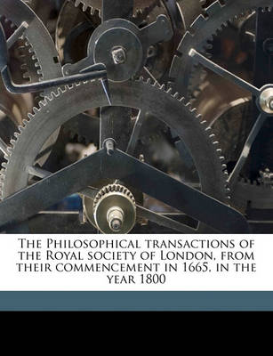 Book cover for The Philosophical Transactions of the Royal Society of London, from Their Commencement in 1665, in the Year 1800 Volume 2
