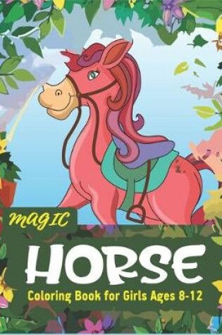 Cover of Magic Horse Coloring Book For Girls Ages 8-12