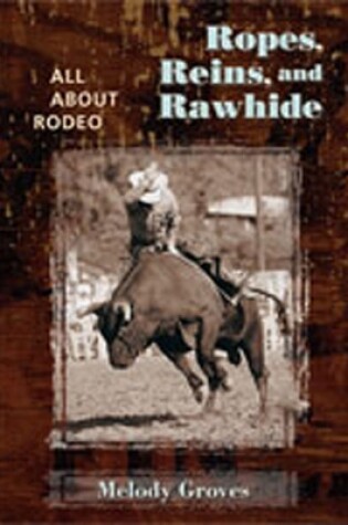 Cover of Ropes, Reins, and Rawhide