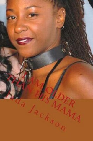 Cover of I am Older Than His Mama