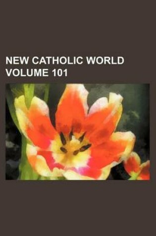 Cover of New Catholic World Volume 101