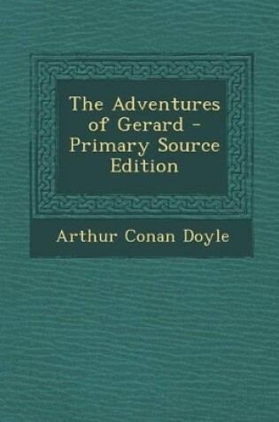 Cover of The Adventures of Gerard - Primary Source Edition