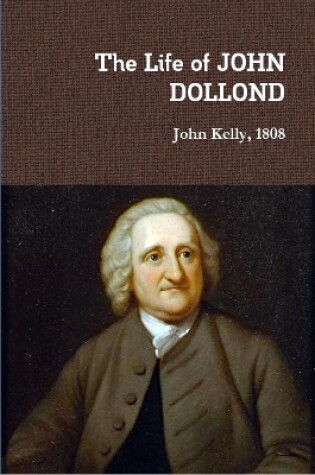 Cover of The Life of JOHN DOLLOND