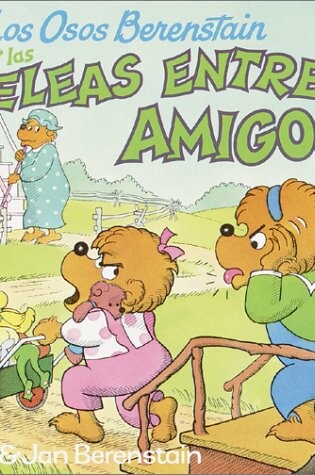 Cover of Los Osos Berenstain y Las Paleas Entre Amigos