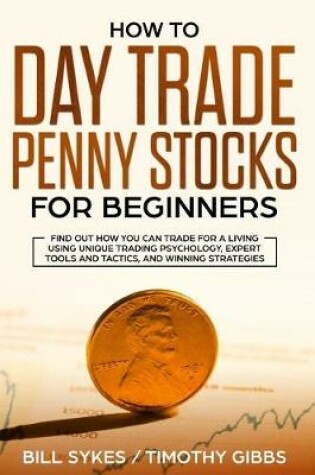 Cover of How to Day Trade Penny Stocks for Beginners