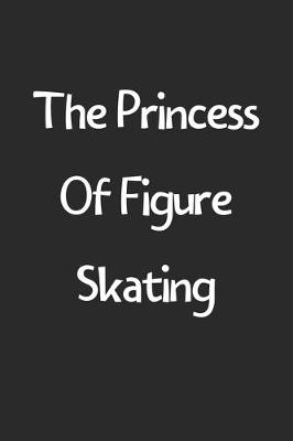 Book cover for The Princess Of Figure Skating