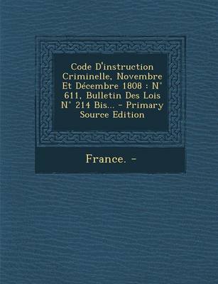 Book cover for Code D'instruction Criminelle, Novembre Et Decembre 1808