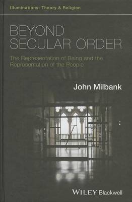 Book cover for Beyond Secular Order: The Representation of Being and the Representation of the People