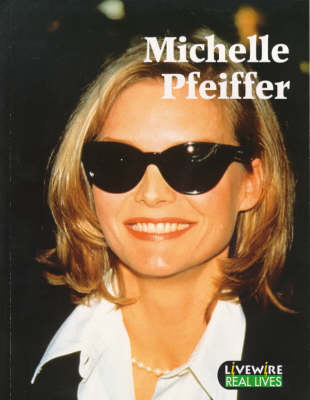 Book cover for Livewire Real Lives Michelle Pfeiffer
