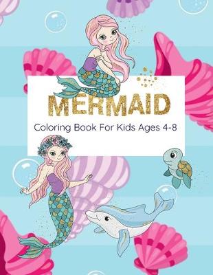 Book cover for Mermaid Coloring Book For Kids Ages 4-8