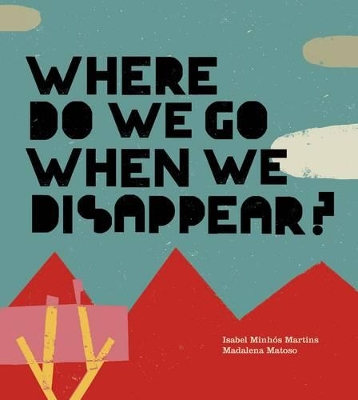 Book cover for Where Do We Go When We Disappear?