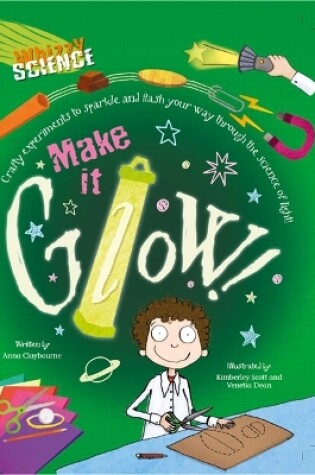 Cover of Whizzy Science: Make it Glow!