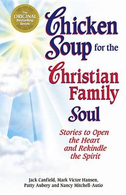 Book cover for Chicken Soup for the Christian Family Soul