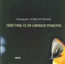 Book cover for Todo Final Es Un Luminoso Principio