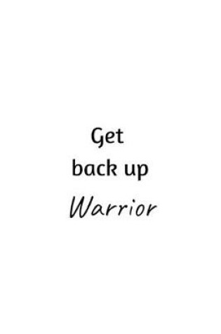 Cover of Get back up Warrior