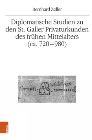 Cover of Diplomatische Studien zu den St. Galler Privaturkunden des fruhen Mittelalters (ca. 720-980)