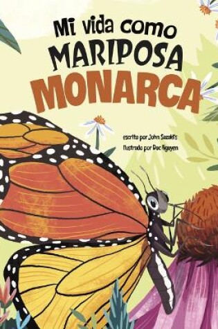 Cover of Mi Vida Como Mariposa Monarca