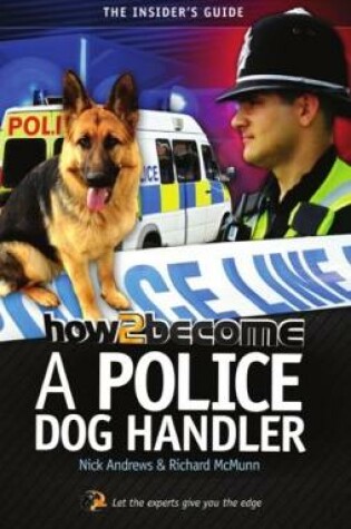 Cover of How to Become A Police Dog Handler