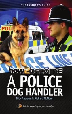 Book cover for How to Become A Police Dog Handler