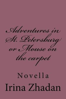 Book cover for Adventures in St. Petersburg or Mouse on the Carpet