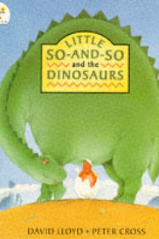 Cover of Little So And So And The Dinosaurs