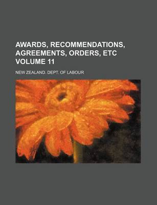 Book cover for Awards, Recommendations, Agreements, Orders, Etc Volume 11