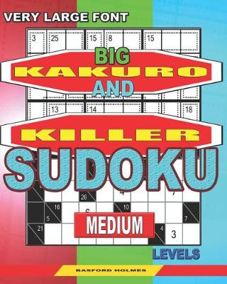 Book cover for Very large font. Big Kakuro and Killer Sudoku medium levels.