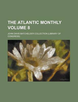 Book cover for The Atlantic Monthly Volume 8