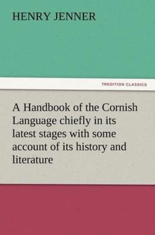 Cover of A Handbook of the Cornish Language chiefly in its latest stages with some account of its history and literature