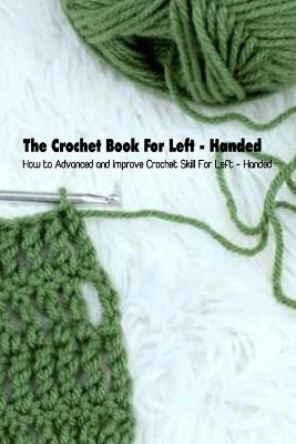 Book cover for The Crochet Book For Left - Handed