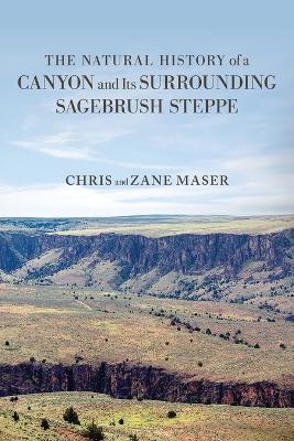 Book cover for The Natural History of a Canyon and Its Surrounding Sagebrush Steppe