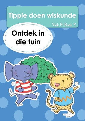 Cover of Tippie doen wiskunde (Vlak R Boek 9): Ontdek in die tuin