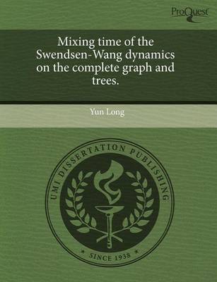 Book cover for Mixing Time of the Swendsen-Wang Dynamics on the Complete Graph and Trees